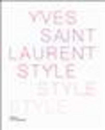 Yves Saint Laurent: Style, Style by Hamish Bowles 